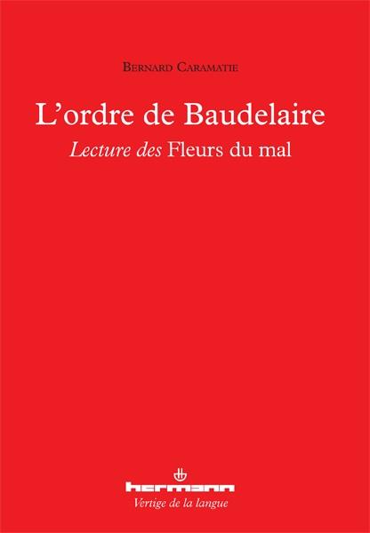 L'ORDRE DE BAUDELAIRE - LECTURE DES FLEURS DU MAL