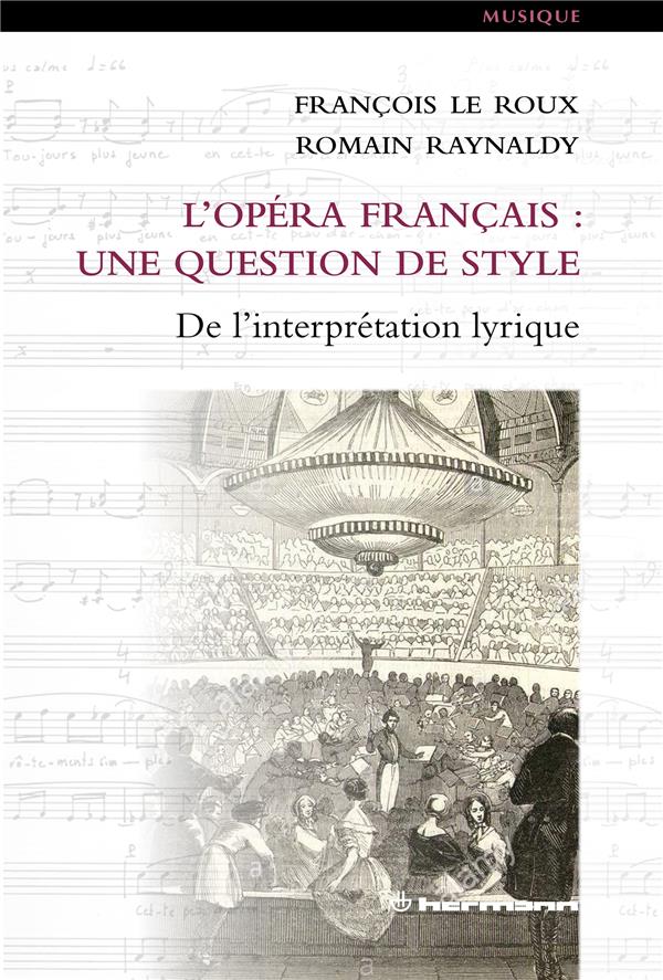 L'OPERA FRANCAIS : UNE QUESTION DE STYLE - DE L'INTERPRETATION LYRIQUE