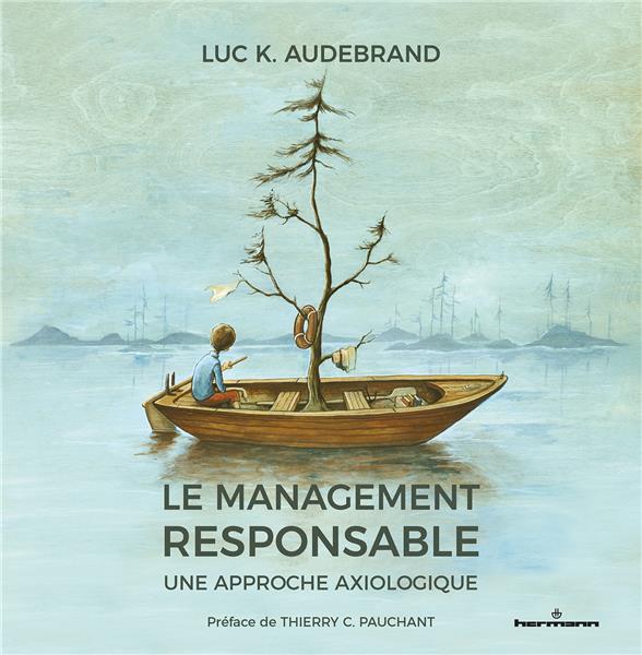 LE MANAGEMENT RESPONSABLE - UNE APPROCHE AXIOLOGIQUE