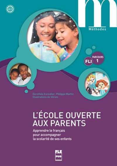 ECOLE OUVERTE AUX PARENTS (L') - LIVRET 1 - LIVRE ELEVE