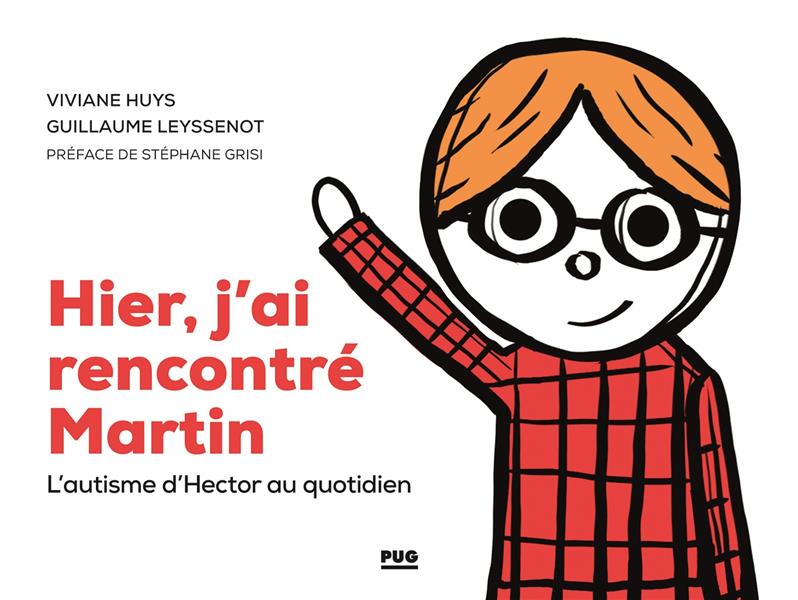 HIER, J'AI RENCONTRE MARTIN - L'AUTISME D'HECTOR AU QUOTIDIEN