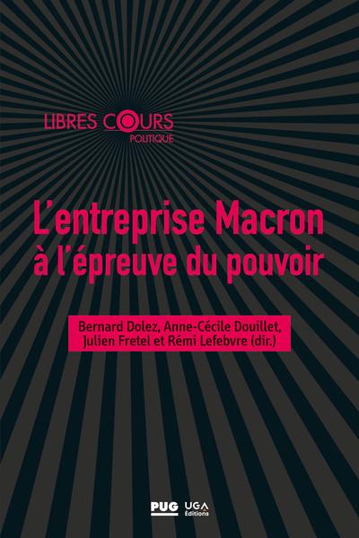 L'ENTREPRISE MACRON A L'EPREUVE DU POUVOIR