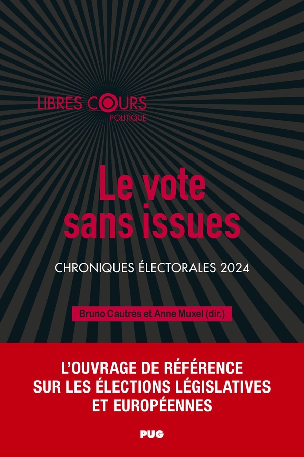 LE VOTE SANS ISSUES - CHRONIQUES ELECTORALES 2024