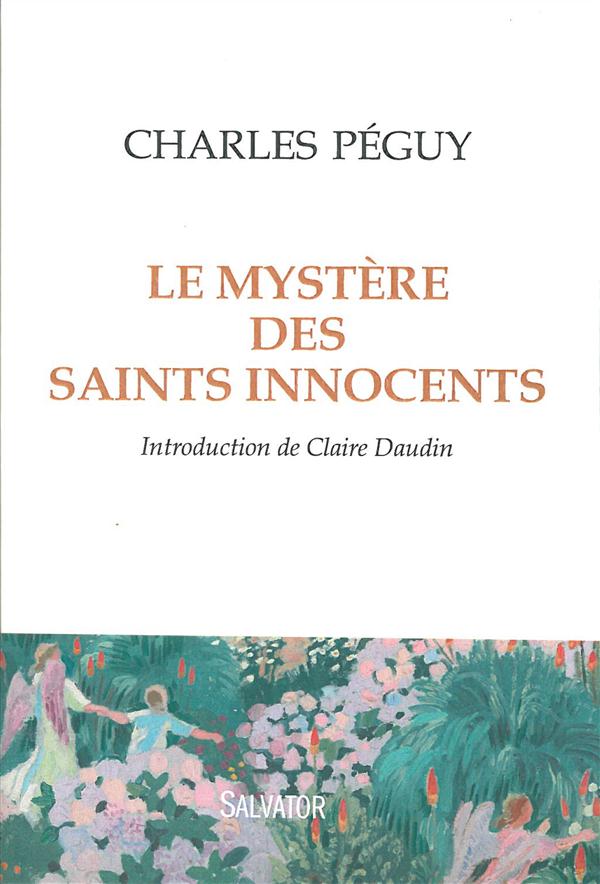 LE MYSTERE DES SAINTS INNOCENTS. INTRODUCTION DE CLAIRE DAUDIN