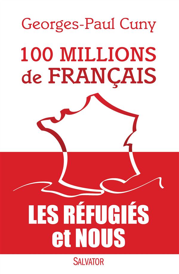100 MILLIONS DE FRANCAIS. LES REFUGIES ET NOUS