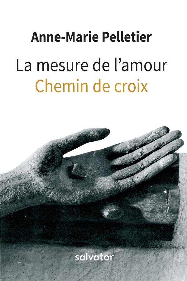 LA MESURE DE L'AMOUR. CHEMIN DE CROIX