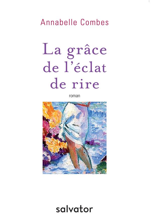 LA GRACE DE L'ECLAT DE RIRE. PRIX LITTERAIRE DES ROTARY CLUBS DE LANGUE FRANCAISE 2018