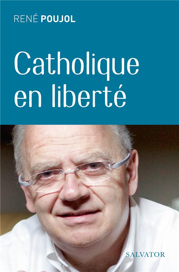 CATHOLIQUE EN LIBERTE