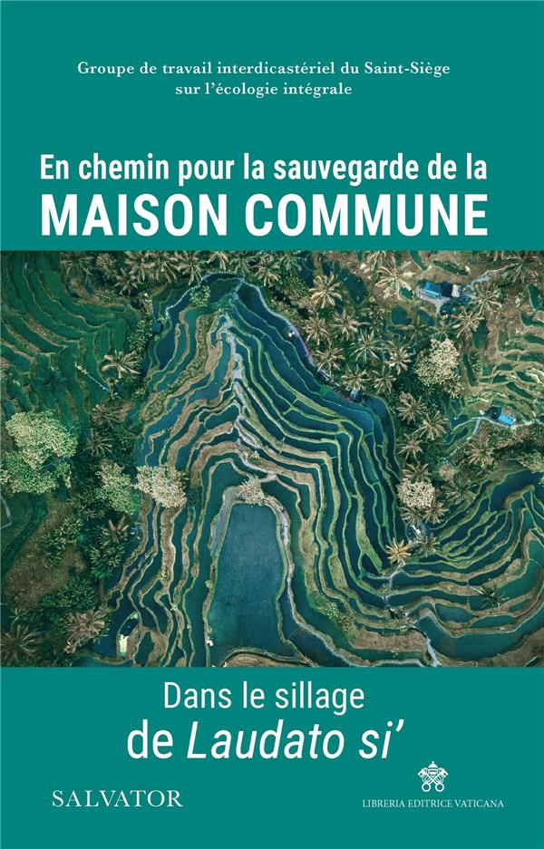 EN CHEMIN POUR LA SAUVEGARDE DE LA MAISON COMMUNE - DANS LE SILLAGE DE LAUDATO SI'