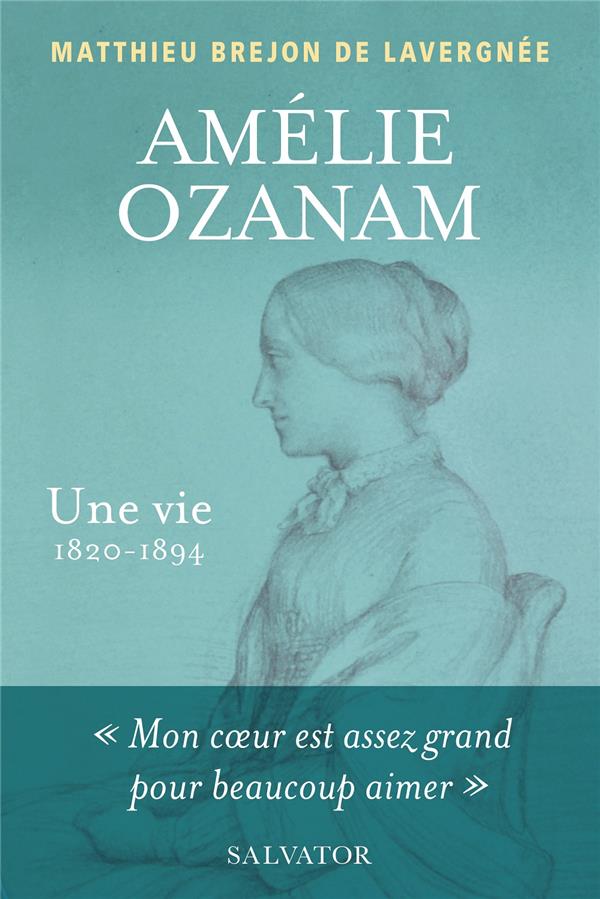 AMELIE OZANAM, UNE VIE (1820-1894)