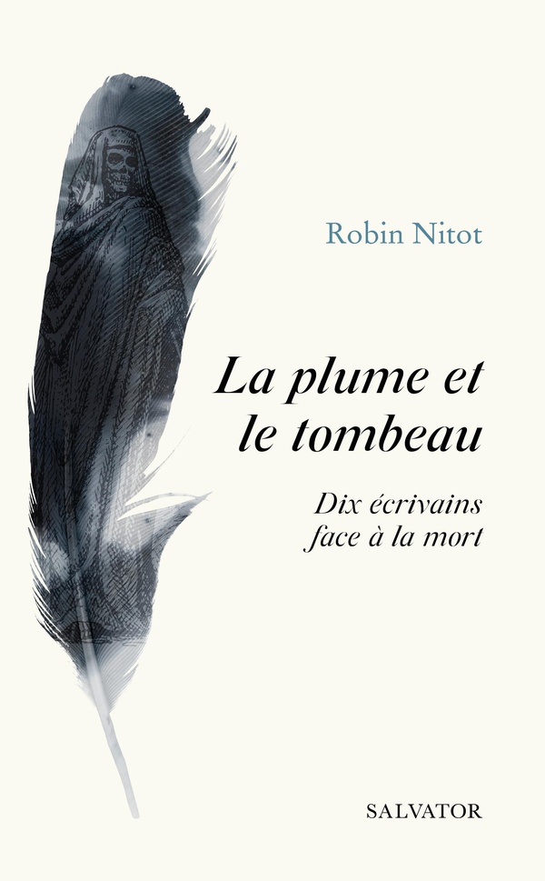 LA PLUME ET LE TOMBEAU - 10 ECRIVAINS FACE A LA MORT