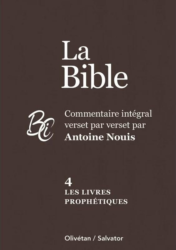 LA BIBLE - VOL. 4 : LES LIVRES PROPHETIQUES