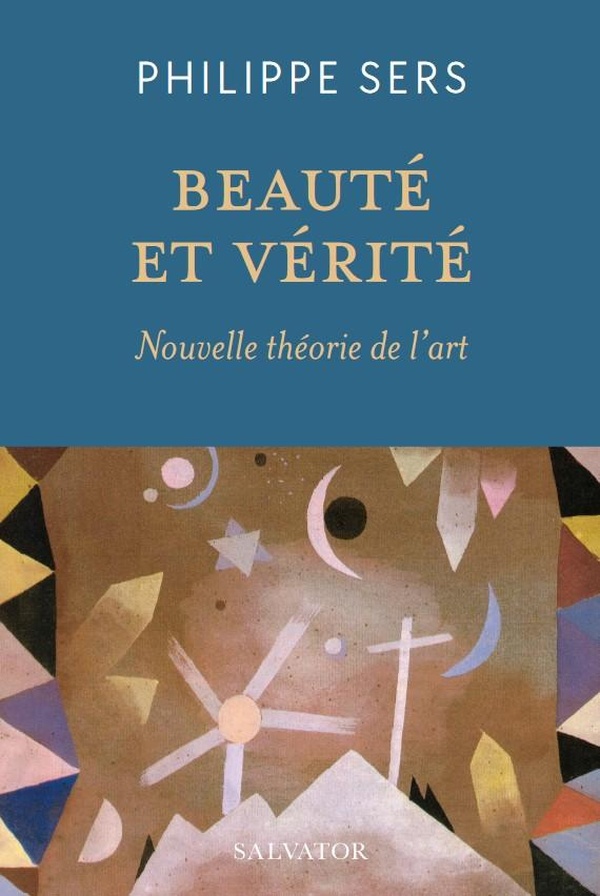 BEAUTE ET VERITE - NOUVELLE THEORIE DE L'ART