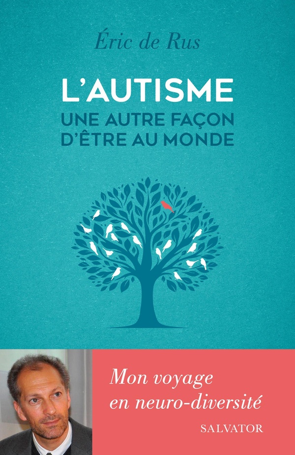 L'AUTISME, UNE AUTRE FACON D'ETRE AU MONDE - MON VOYAGE EN NEURO-DIVERSITE