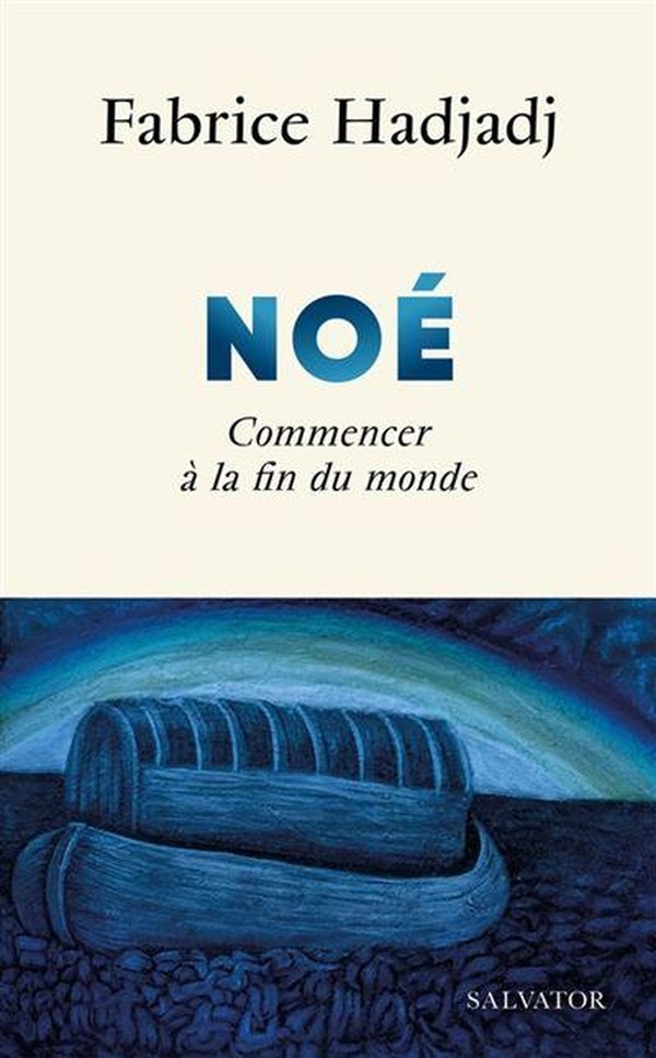 NOE - COMMENCER A LA FIN DU MONDE