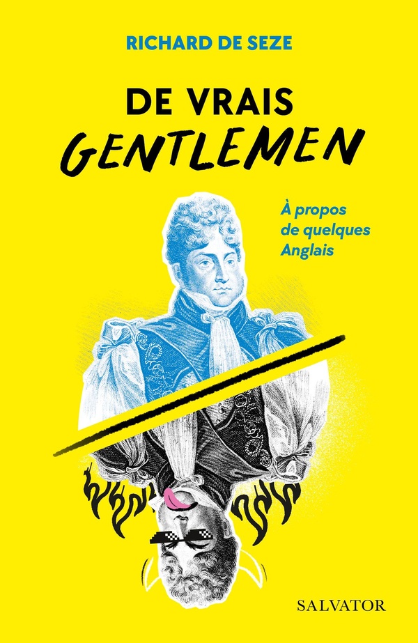 DE VRAIS GENTLEMEN - A PROPOS DE QUELQUES ANGLAIS