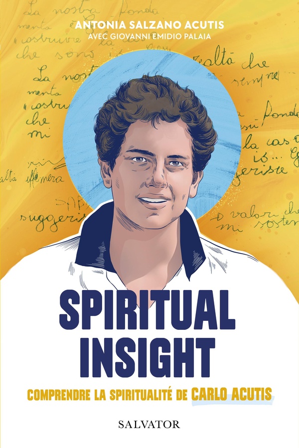 SPIRITUAL INSIGHT - T03 - SPIRITUAL INSIGHT - COMPRENDRE LA SPIRITUALITE DE CARLO ACUTIS