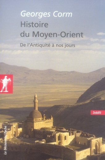 HISTOIRE DU MOYEN-ORIENT (INEDIT) - DE L'ANTIQUITE A NOS JOURS