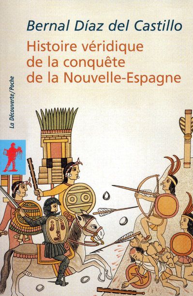 HISTOIRE VERIDIQUE DE LA CONQUETE DE LA NOUVELLE ESPAGNE (EN 1 VOL.)