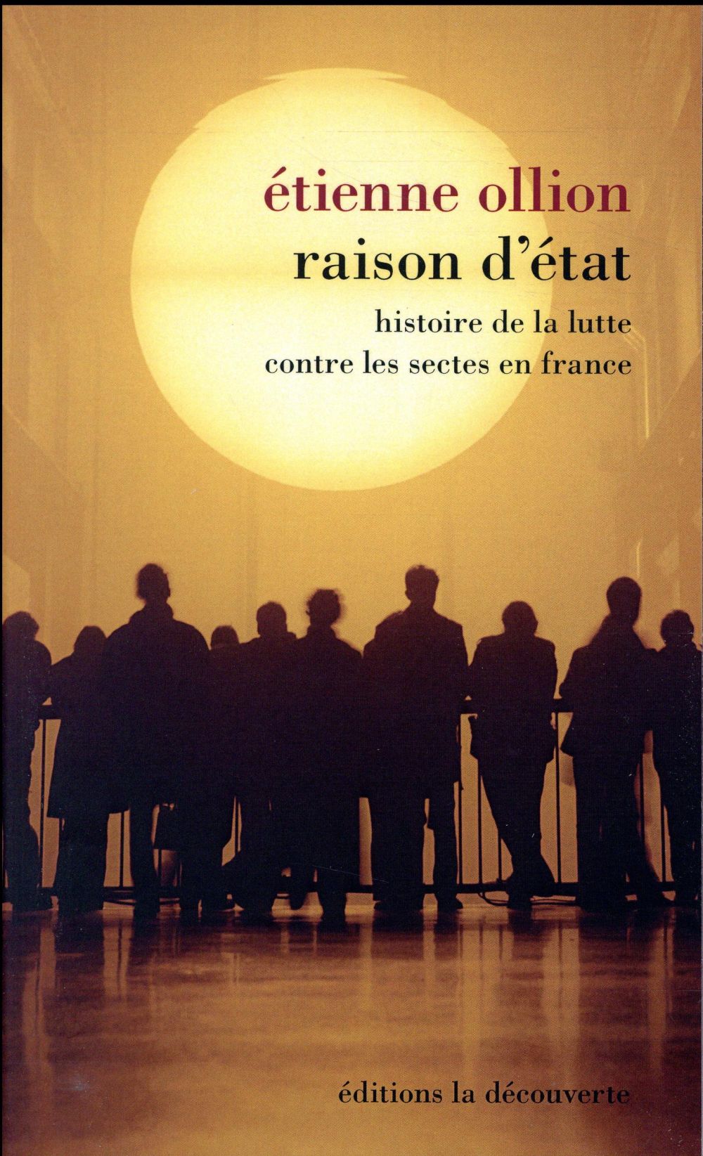 RAISON D'ETAT - HISTOIRE DE LA LUTTE CONTRE LES SECTES EN FRANCE