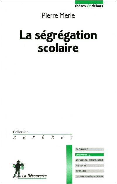 LA SEGREGATION SCOLAIRE (THESES ET DEBATS)