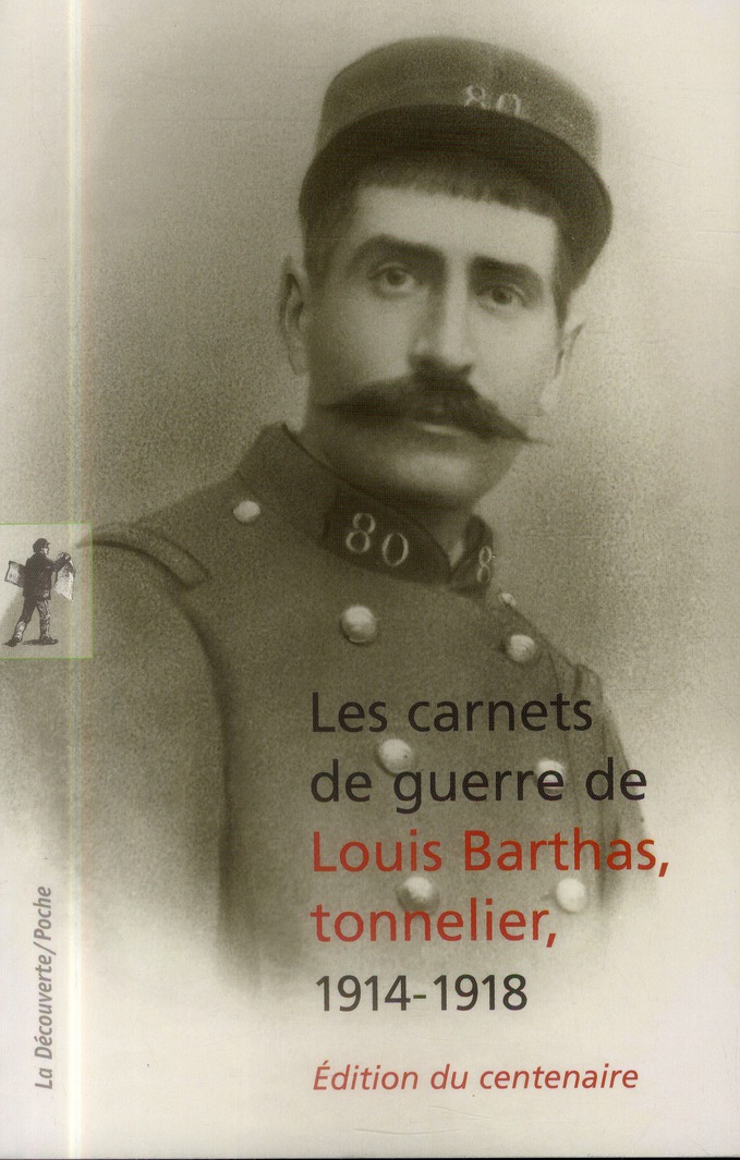 LES CARNETS DE GUERRE DE LOUIS BARTHAS, TONNELIER 1914-1918