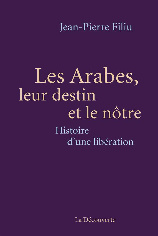 LES ARABES, LEUR DESTIN ET LE NOTRE