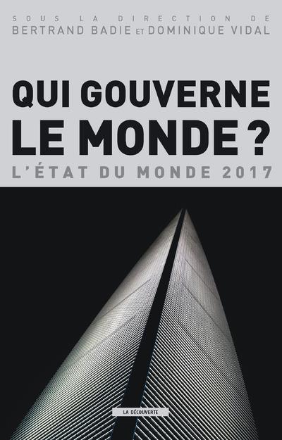 QUI GOUVERNE LE MONDE ? L'ETAT DU MONDE 2017