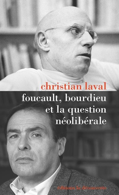 FOUCAULT, BOURDIEU ET LA QUESTION NEOLIBERALE