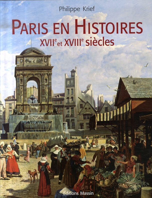 PARIS EN HISTOIRES XVII ET XVIIIE SIECLE
