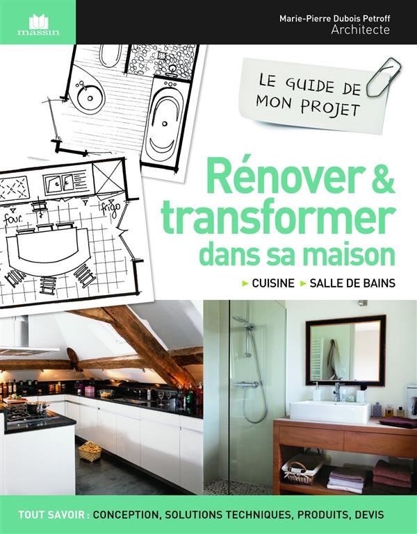 RENOVER ET TRANSFORMER DANS SA MAISON