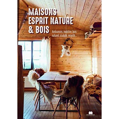 MAISON ESPRIT NATURE & BOIS NOUVEAU