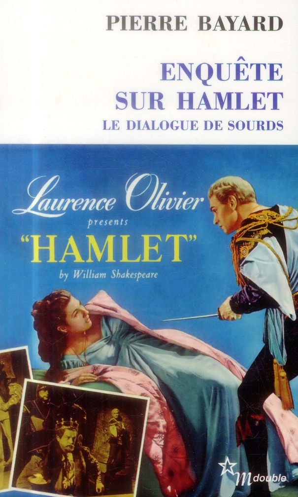 ENQUETE SUR HAMLET : LE DIALOGUE DE SOURDS