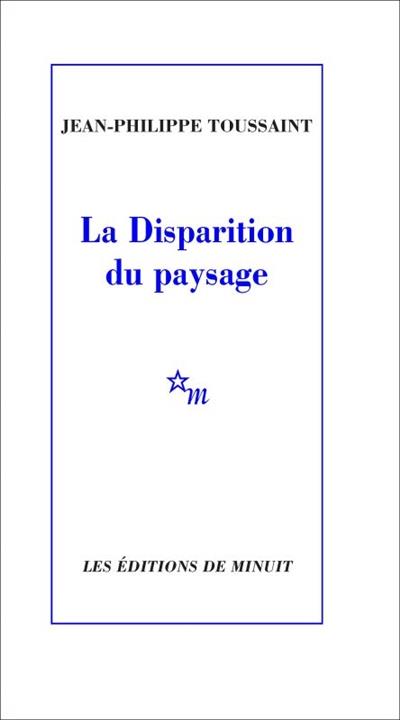 LA DISPARITION DU PAYSAGE