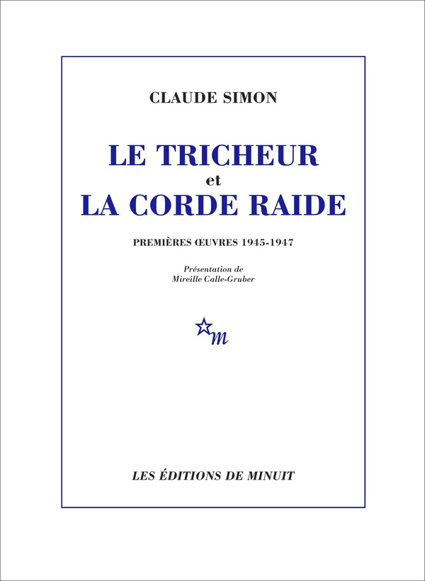 LE TRICHEUR ET LA CORDE RAIDE - PREMIERES OEUVRES 1945-1947