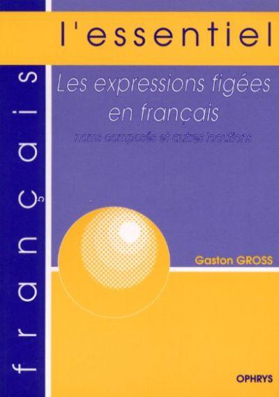 LES EXPRESSIONS FIGEES EN FRANCAIS : NOMS COMPOSES ET AUTRES LOCUTIONS