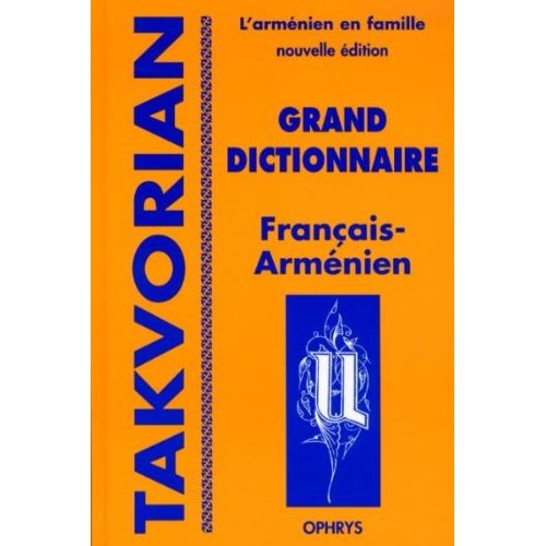 L'ARMENIEN EN FAMILLE GRAND DICTIONNAIRE FRANCAIS/ARMENIEN
