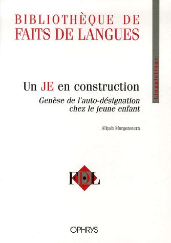 UN JE EN CONSTRUCTION - GENESE DE L'AUTO-DESIGNATION CHEZ LE JEUNE ENFANT