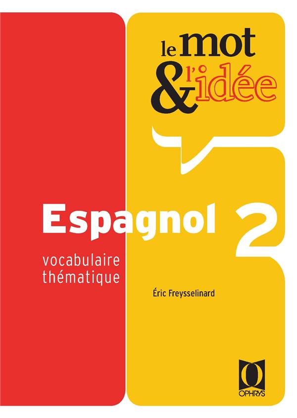 ESPAGNOL 2 - VOCABULAIRE THEMATIQUE - LE MOT & L'IDEE
