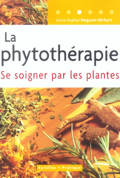 LA PHYTOTHERAPIE - SE SOIGNER PAR LES PLANTES