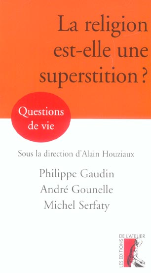 LA RELIGION EST-ELLE UNE SUPERSTITION ?