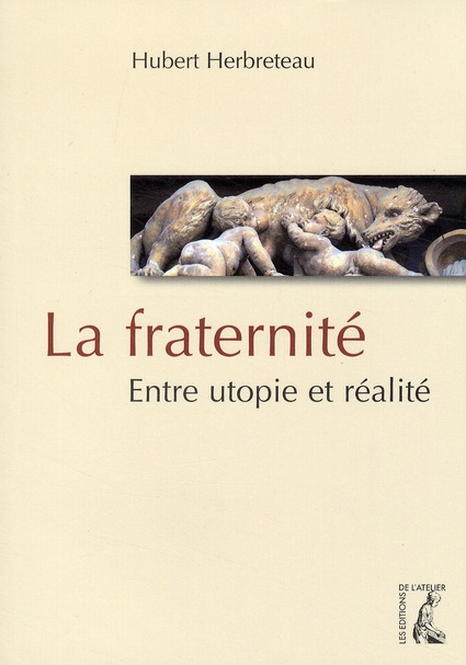 LA FRATERNITE ENTRE UTOPIE ET REALITE