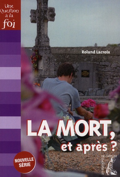 LA MORT, ET APRES ?