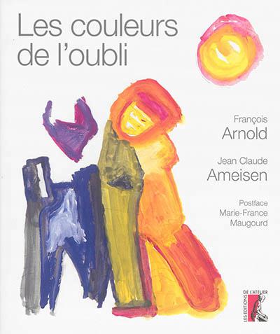 LES COULEURS DE L'OUBLI