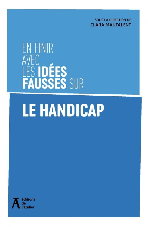 EN FINIR AVEC LES IDEES FAUSSES SUR LE HANDICAP