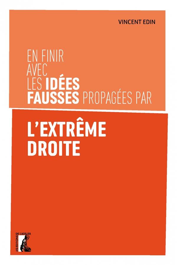 EN FINIR AVEC LES IDEES FAUSSES PROPAGEES PAR L'EXTREME DROI