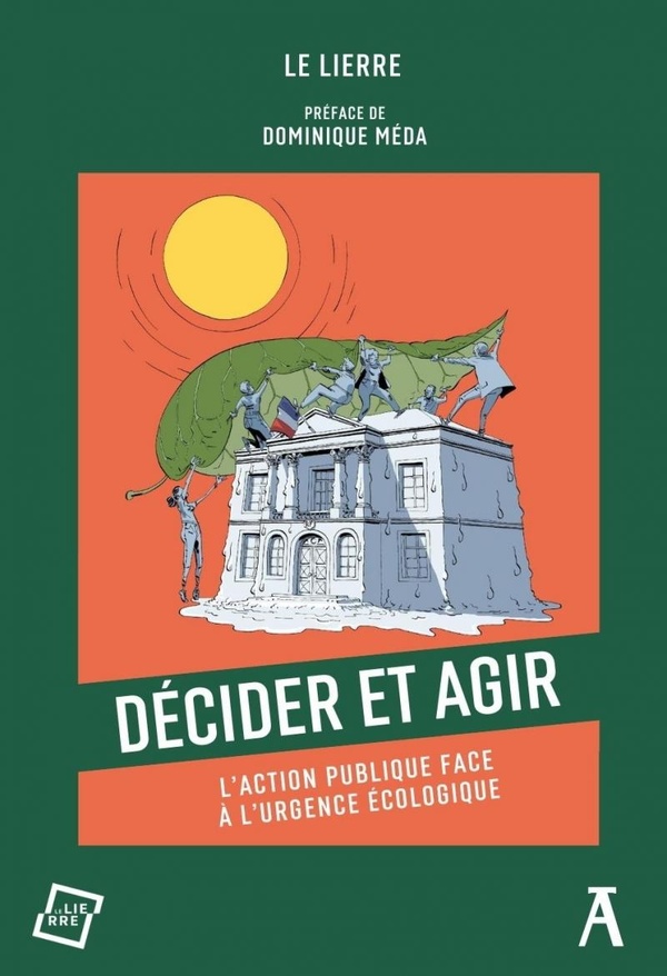 DECIDER ET AGIR - L'ACTION PUBLIQUE FACE A L'URGENCE ECOLOGI