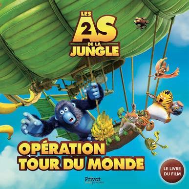 LES AS DE LA JUNGLE 2. OPERATION TOUT DU MONDE