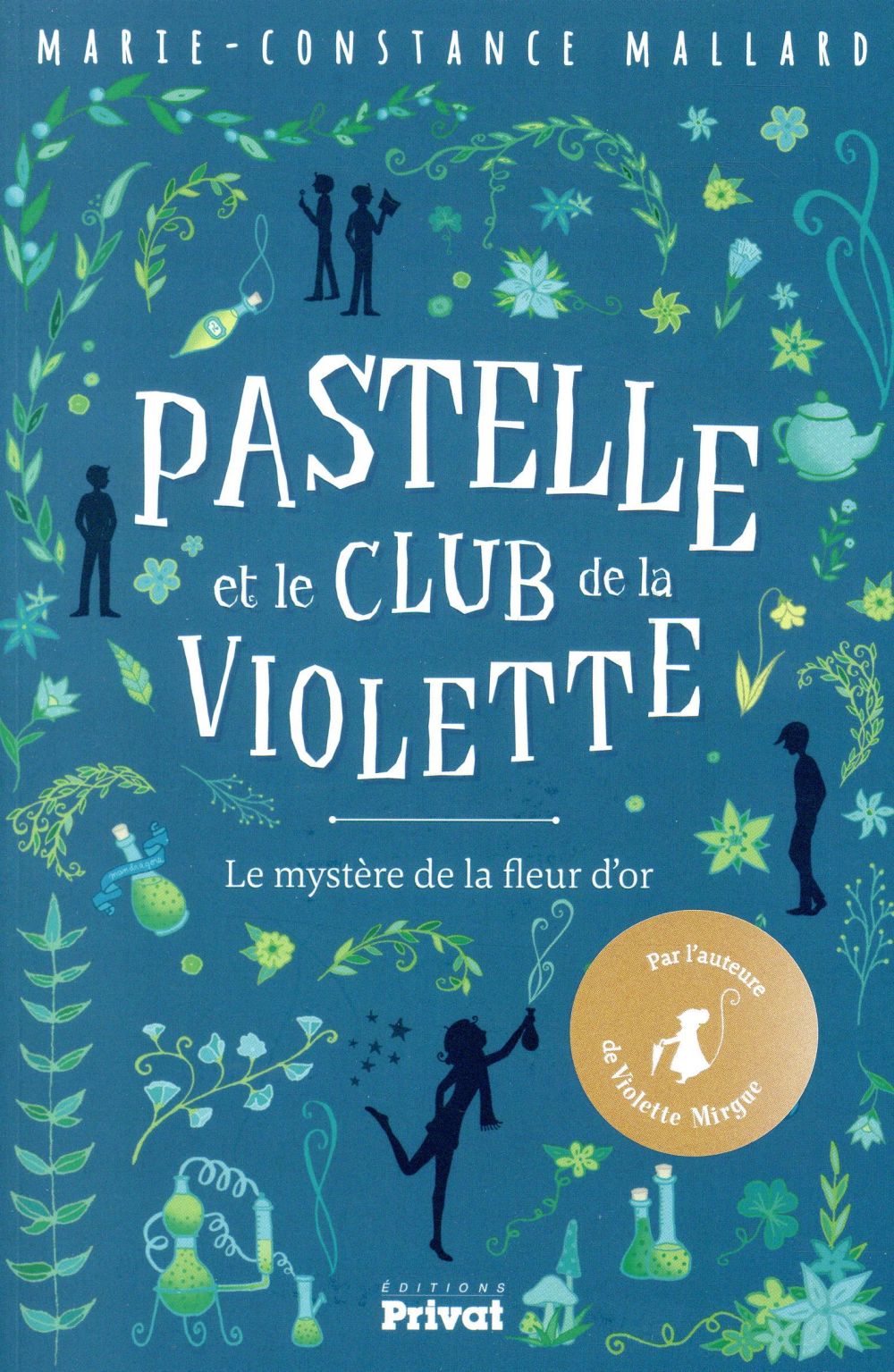 PASTELLE ET LE CLUB DE LA VIOLETTE - LE MYSTERE DE LA FLEUR D'OR