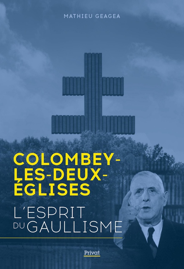 COLOMBEY-LES-DEUX-EGLISES - L'ESPRIT DU GAULLISME